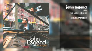 John Legend - PDA (We Just Don&#39;t Care) (2024 Remastered)