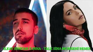 Ilkay Sencan x INNA - Talk (Sina Mohseni Remix) Resimi