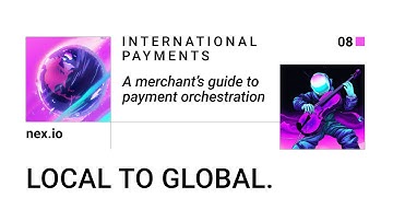 Local to Global Payment Processing: How Payment Orchestration Platforms Empower Merchants