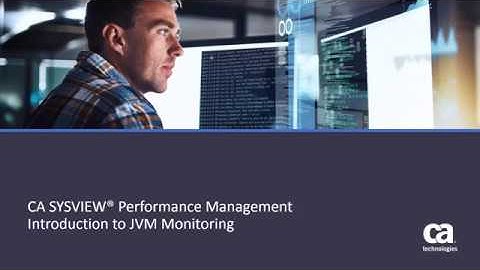 CA SYSVIEW® Performance Management: Introduction to JVM Monitoring