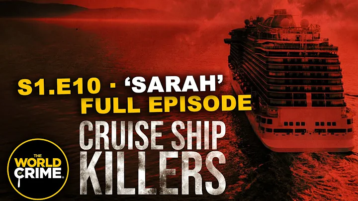 Cruise Ship Killers - SARAH - TRUE CRIME EPISODE