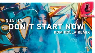 Dua Lipa - Don't Start Now. (Dom Dolla Remix)