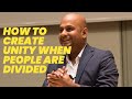 [Watch This] How To (Actually) Create Unity In Diversity - Demonstration