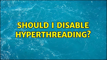 Should I disable hyperthreading? (3 Solutions!!)