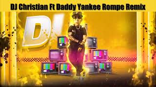 DJ Christian Ft. Daddy Yankee Rompe Remix