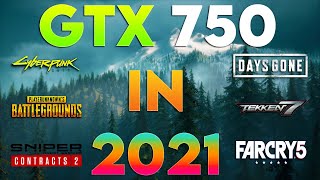 GTX 750 1GB Test In 8 Games In 2021