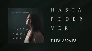 Miniatura del video "Christine D'Clario - Tu Palabra Es - Hasta Poder Ver"