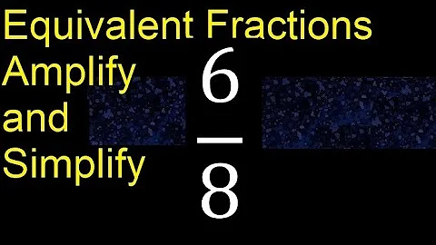 Equivalent fractions of 6/8 by amplification and simplification, example