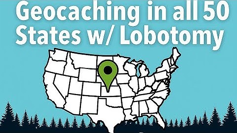 643: Geocaching in all 50 States with Lobotomy 📱