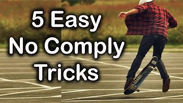 5 Easy No Comply Tricks