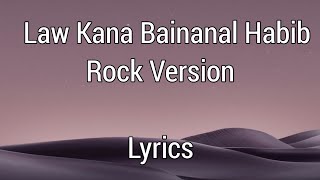 Law Kana Bainanal Habib (Lyrics) | Rock Version