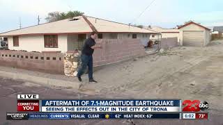 The city of trona could be facing a significant recovery following 7.1
magnitude earthquake that hit region. and not all damage is visible.