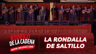 La Rondalla de Saltillo | Noche, Boleros y son con Rodrigo De La Cadena