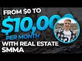 How They Took Their SMMA From $0-$10,000 Per Month Helping Real Estate Agents
