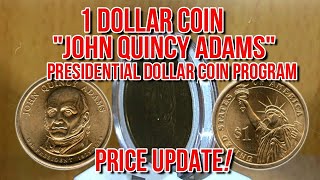 One Dollar - John Quincy Adams - Presidential Dollar Coin program - price update!