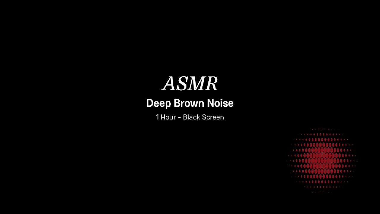 ASMR - Deep Brown Noise - 1 Hour - Black Screen - YouTube