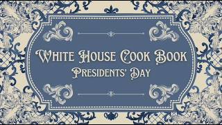 Join Lindsey and me as we make a Presidents' Day dinner from the 1908 White House Cook Book Information