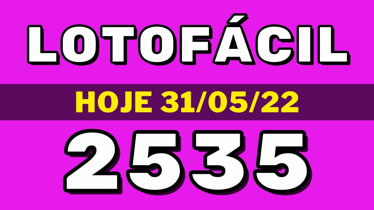 Lotofácil 2535 – resultado da lotofácil de hoje concurso 2535 (31-05-22)