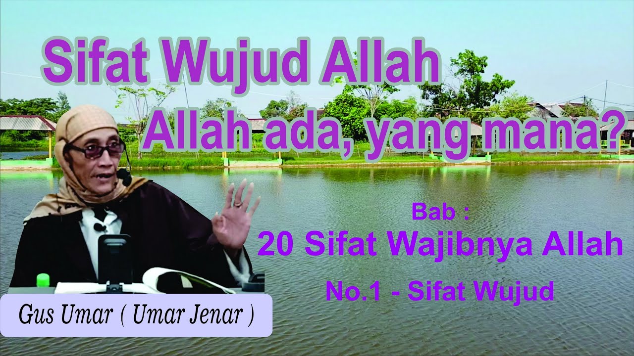 Sifat Wujud Allah, Allah ada yang mana? Ngaji tauhid Gus umar cabang 18, 20 sifat wajibnya Allah