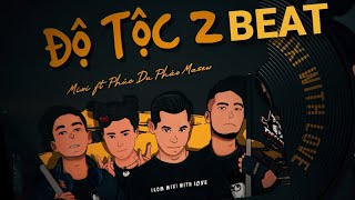 ĐỘ TỘC 2 | MIXI - MASEW - PHÚC DU - PHÁO | BEAT CHUẨN