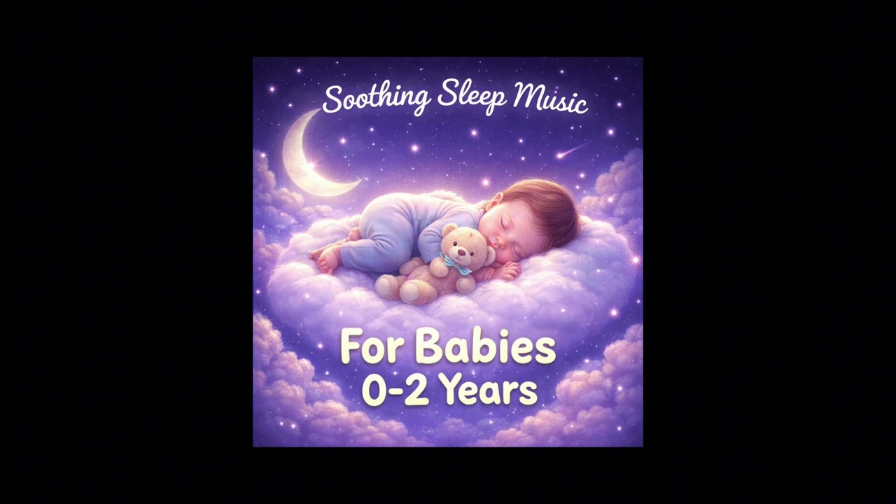 Baby Sleep Music 0-2 Years | Soft Lullaby for Deep Sleep 