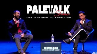 Renato Albani - PaleTalk Show feat. Fernando do Badminton