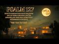 Psalm 127 In Hebrew Music Promise Of Protection And Blessing For Your Home Psalm 127 In Hebrew Music Promise Of Protection And Blessing For Your Home
