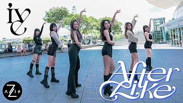 [KPOP IN PUBLIC / ONE TAKE] IVE 아이브 'After LIKE' | DANCE COVER | Z-AXIS FROM SINGAPORE