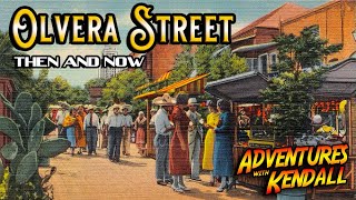 Olvera Street: Then and Now