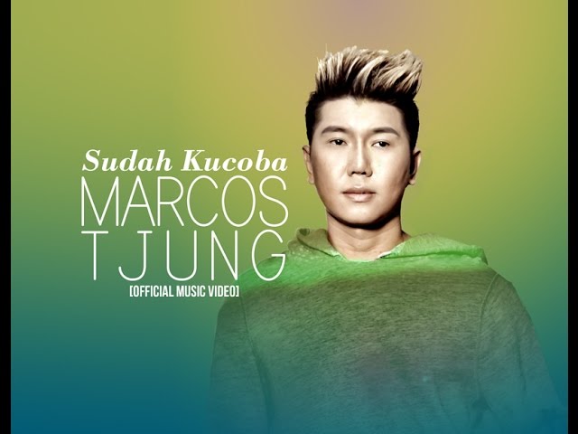 Marcos Tjung -  Sudah Kucoba [Official Music Video] class=