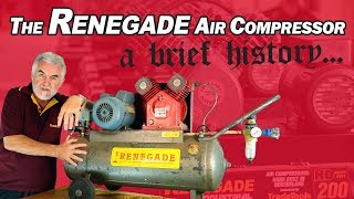 THE RENEGADE AIR COMPRESSOR: A HISTORY