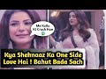 Kya Shehnaaz Ka One Sidet Love Hai ? Bahut Bada Sach 😱 | Trending World