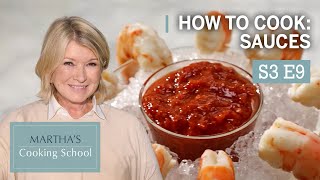 Martha Stewart Teaches You How to Make Sauces | Martha's Cooking School S3E9 'Sauces'