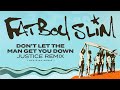 Fatboy Slim - Don't Let The Man Get You Down (Justice Remix) [Official Audio]