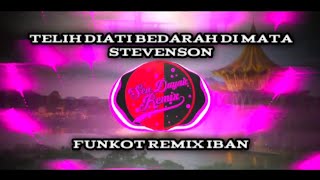 Telih Di Ati Bedarah Di Mata ( Stevenson ) | Funkot Remix Iban | Funkot Terbaharu Iban