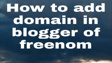 How to Create & Add a Freenom Domain to your Blogger Website | In Hindi