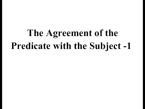 İngilis dili, Toplu 1, Uzlaşma izah - The Agreement of the Predicate with the Subject