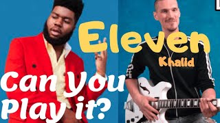 How to play Eleven Khalid guitar lesson