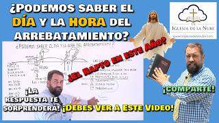 ¿Podemos Saber el Día y la Hora del Arrebatamiento?