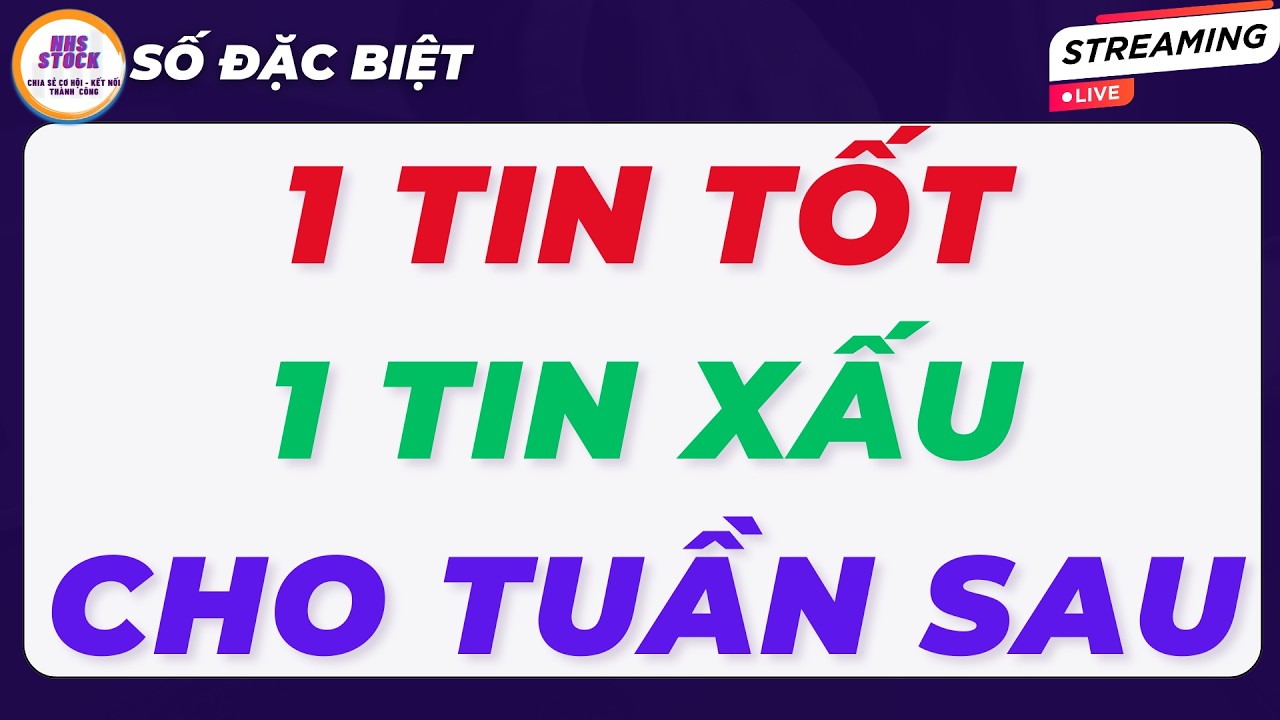 1 TIN TỐT 1 TIN XẤU CHO TUẦN SAU | CHU KỲ SÓNG 2026