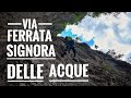 FERRATA BALLINO - SIGNORA DELLE ACQUE - CASCATA DI RIO RUZZA