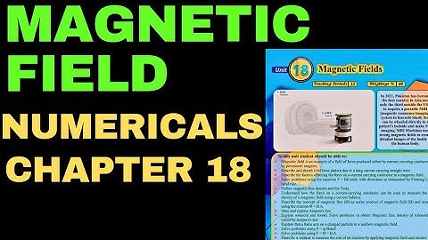 NUMERICALS | CHAPTER 18 | MAGNETIC FIELD | PHYSICS | CLASS 12 | SINDH BOARD