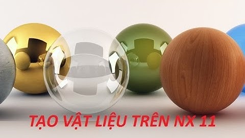 Tạo vật liệu mới trên NX 11 - Create new material on NX 11