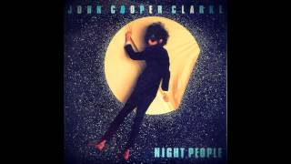 Watch John Cooper Clarke Night People video