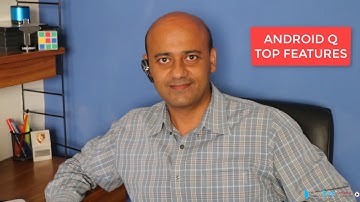 ANDROID Q TOP 15 FEATURES