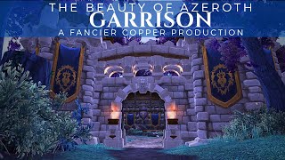 The Beauty of Azeroth Series - The Garrison | World of Warcraft