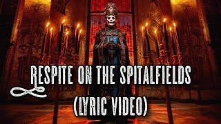 Ghost - Respite On The Spitalfields (Lyric Video)
