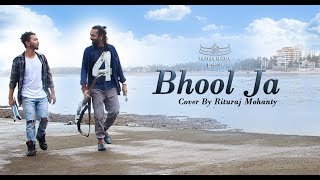 BHOOL JA COVER BY RITURAJ MOHANTY