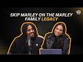 Skip Marley Addresses Pressure of the Marley Legacy & Reimagining One Love