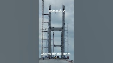 Rạch miễu 2. Từ cồn thới sơn phía bến tre sang chuẩn bị hợp long 2 bờ